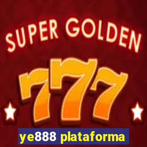 ye888 plataforma